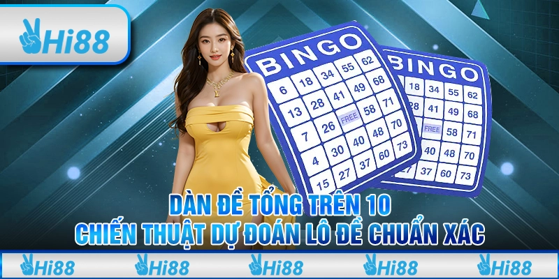 Dàn đề tổng trên 10 – Chiến thuật dự đoán lô đề chuẩn xác