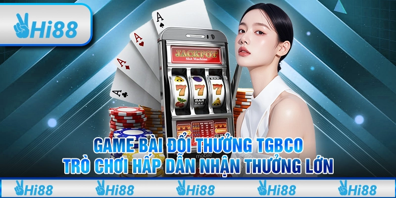 Game bài đổi thưởng TGBCO: Trò chơi hấp dẫn nhận thưởng lớn