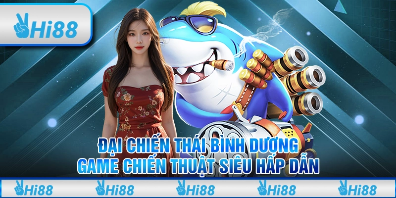 Đại chiến Thái Bình Dương: Game chiến thuật siêu hấp dẫn