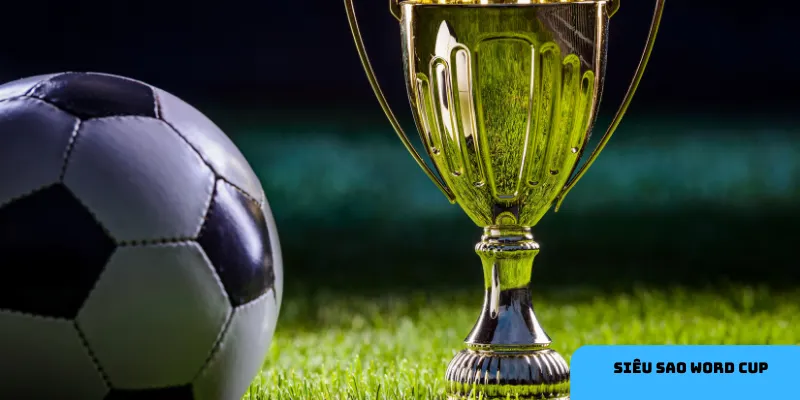 Dự đoán Siêu sao World Cup vừa giải trí vừa cơ hội nhận quà lớn.