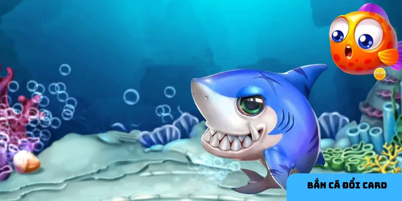 Bắn cá đổi card mang đến giải trí và cơ hội đổi thưởng thật.