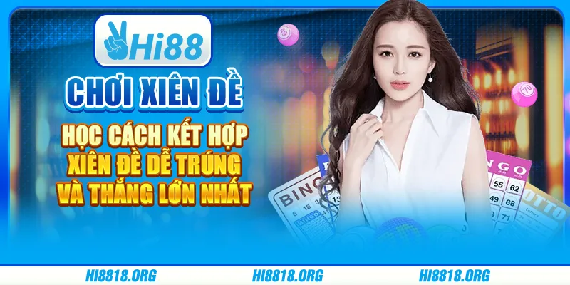 Chơi xiên đề – học cách kết hợp xiên đề dễ trúng và thắng lớn nhất