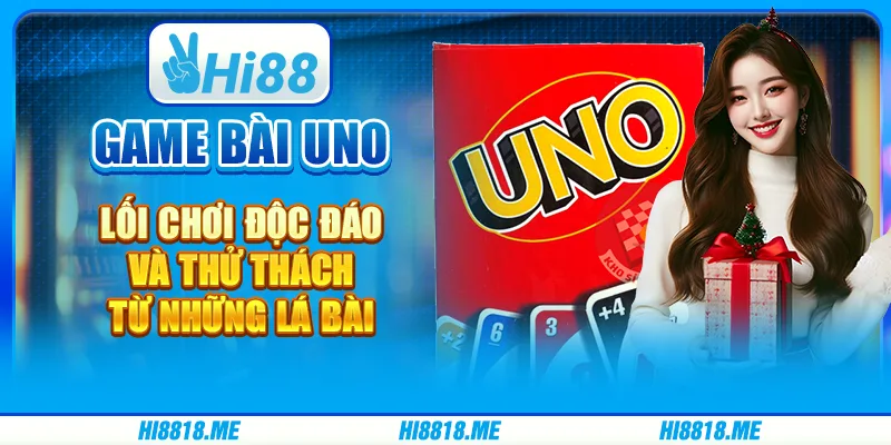 Game bài uno – lối chơi độc đáo và thử thách từ những lá bài