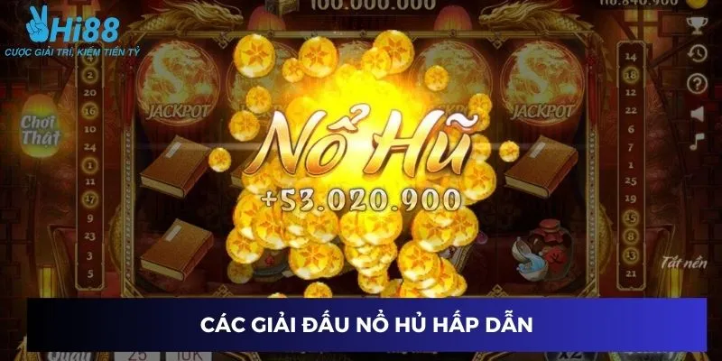 Các giải đấu nổ hủ hấp dẫn