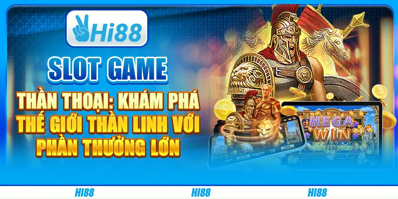Slot game thần thoại: Khám phá thế giới thần linh với phần thưởng lớn