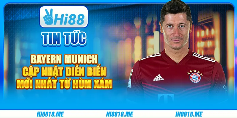 Tin tức Bayern Munich: Cập nhật diễn biến mới nhất từ Hùm xám