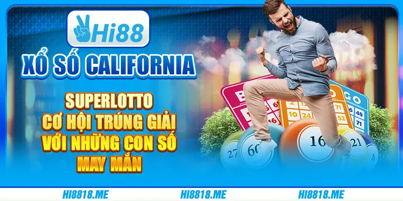 Xổ số California SuperLotto: cơ hội trúng giải với những con số may mắn