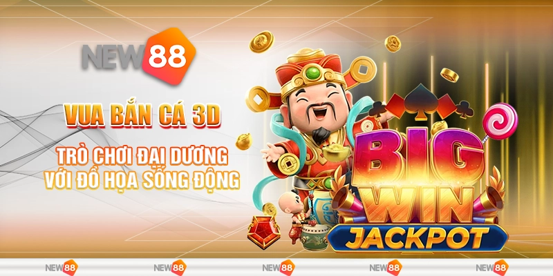Vua Bắn Cá 3D – Trò Chơi Đại Dương Với Đồ Họa Sống Động