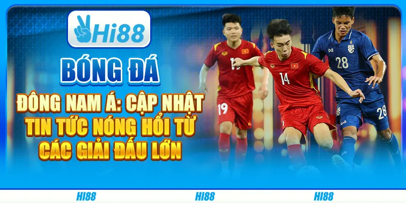 Bóng đá Đông Nam Á: Cập nhật tin tức nóng hổi từ các giải đấu lớn