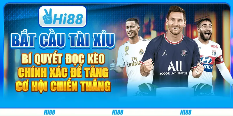 Bắt cầu tài xỉu: Bí quyết đọc kèo chính xác để tăng cơ hội chiến thắng