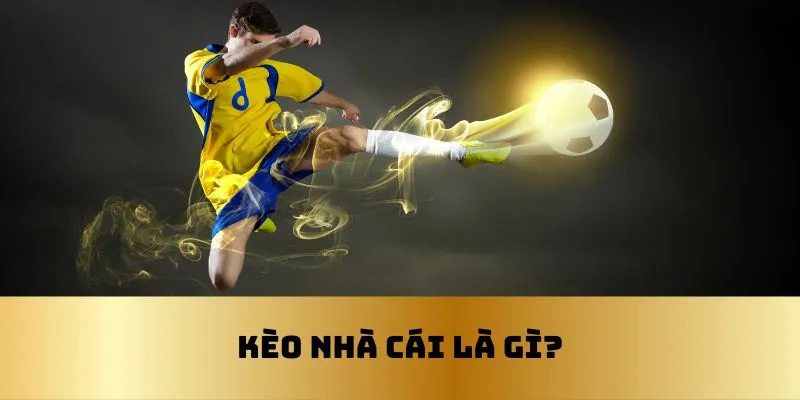 Giới thiệu về kèo nhà cái