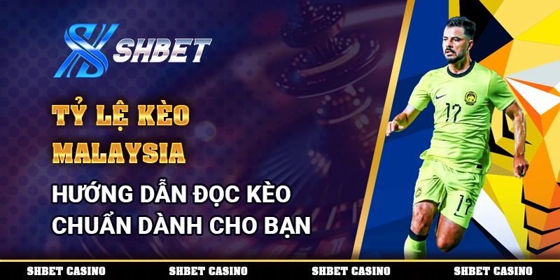 Tỷ Lệ Kèo Malaysia