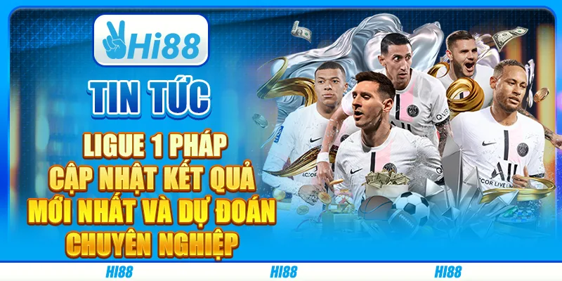 Tin Tức Ligue 1 Pháp: Cập Nhật Kết Quả Mới Nhất Và Dự Đoán Chuyên Nghiệp