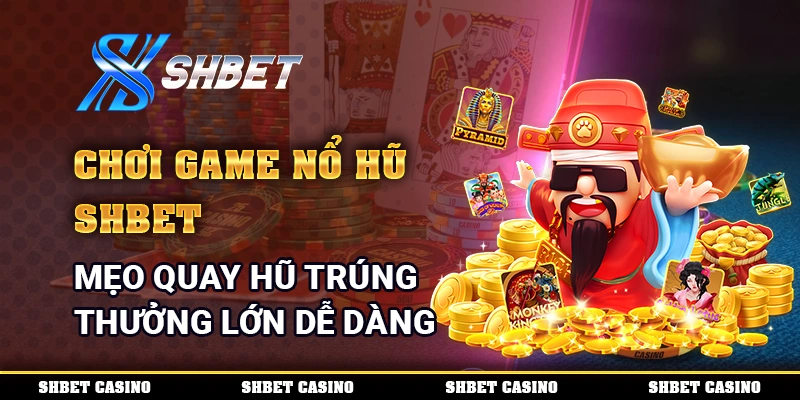 Chơi Game Nổ Hũ