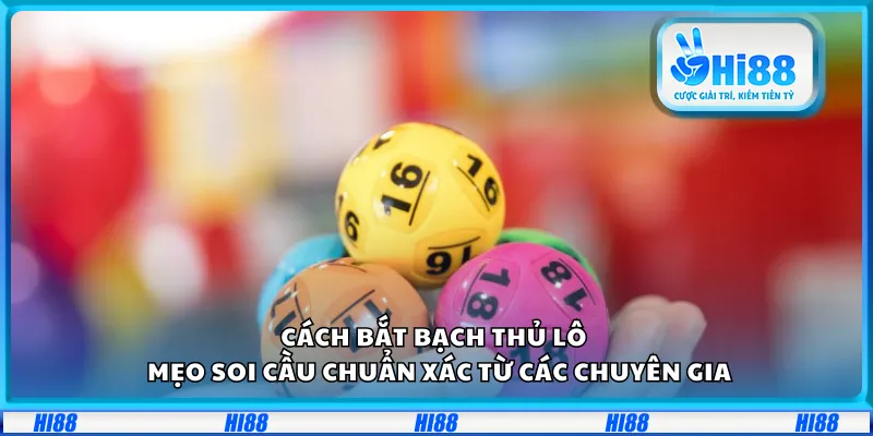 Cách bắt bạch thủ lô – Mẹo soi cầu chuẩn xác từ các chuyên gia