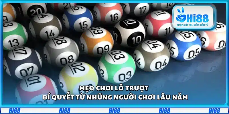 Mẹo chơi lô trượt – Bí quyết từ những người chơi lâu năm